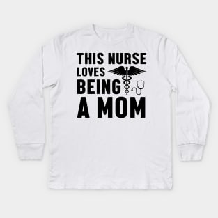 This nurse loves being a mom Kids Long Sleeve T-Shirt